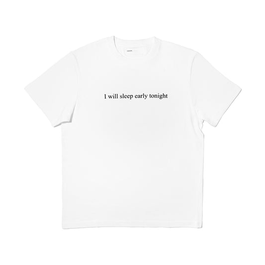 "I will sleep early tonight" Print T-shirt